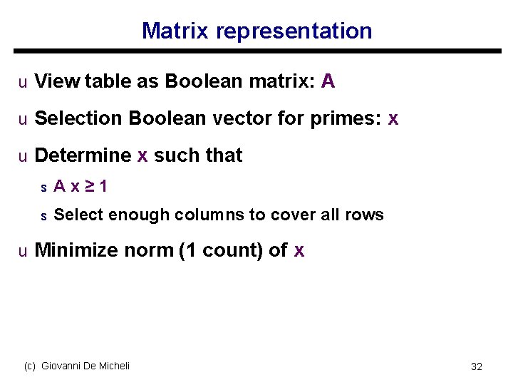 Matrix representation u View table as Boolean matrix: A u Selection Boolean vector for
