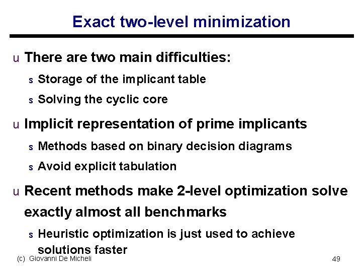 Exact two-level minimization u There are two main difficulties: s Storage of the implicant