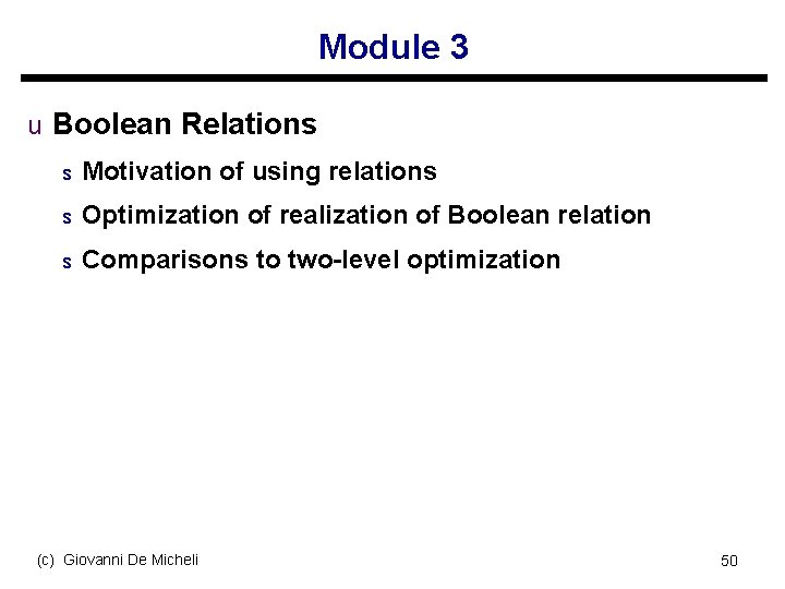 Module 3 u Boolean Relations s Motivation of using relations s Optimization of realization