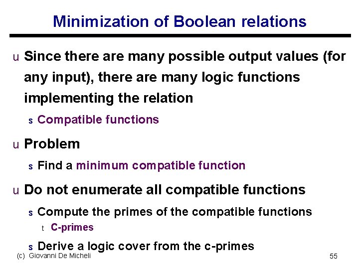 Minimization of Boolean relations u Since there are many possible output values (for any