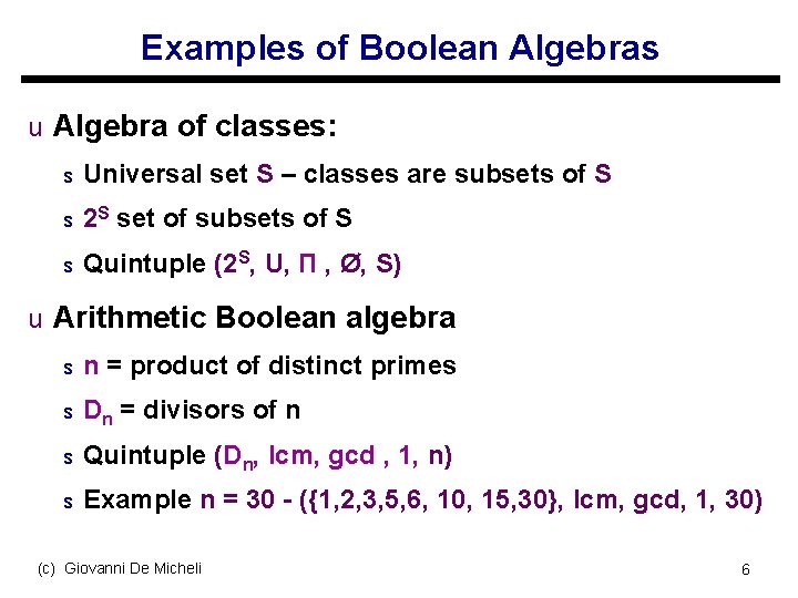 Examples of Boolean Algebras u Algebra of classes: s Universal set S – classes
