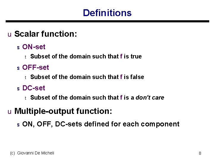 Definitions u Scalar function: s ON-set t s OFF-set t s Subset of the