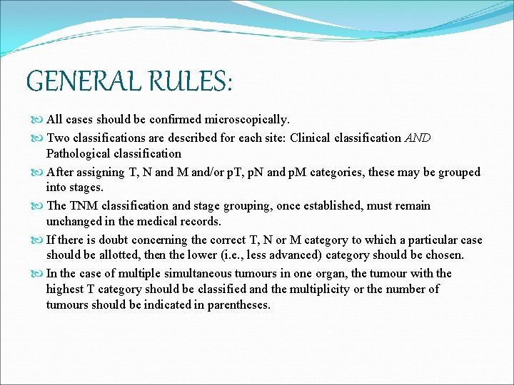 GENERAL RULES: All cases should be confirmed microscopically. Two classifications are described for each