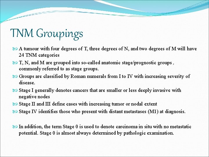 TNM Groupings A tumour with four degrees of T, three degrees of N, and