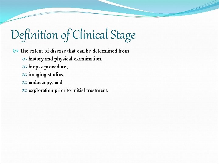 Definition of Clinical Stage The extent of disease that can be determined from history