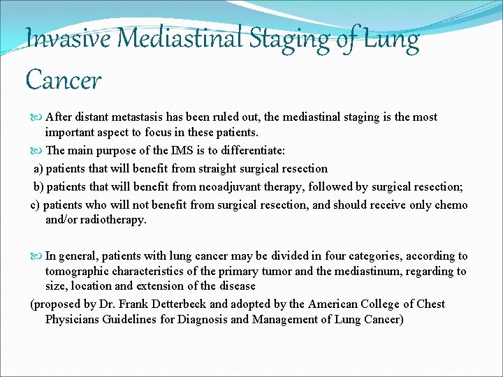 Invasive Mediastinal Staging of Lung Cancer After distant metastasis has been ruled out, the