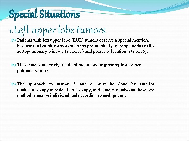 Special Situations 1. Left upper lobe tumors Patients with left upper lobe (LUL) tumors