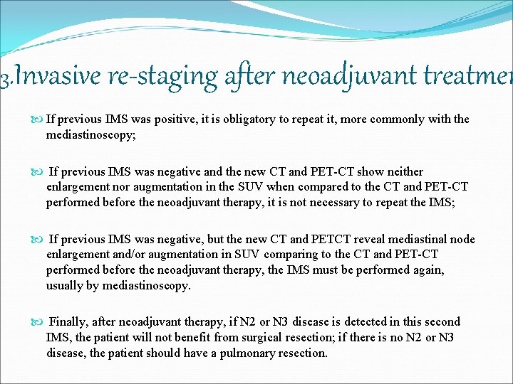 3. Invasive re-staging after neoadjuvant treatmen If previous IMS was positive, it is obligatory