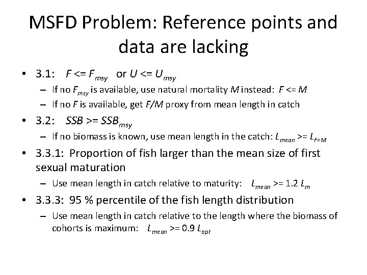 MSFD Problem: Reference points and data are lacking • 3. 1: F <= Fmsy