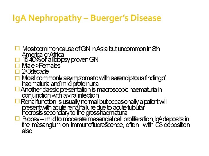 Most common cause of GN in Asia but uncommon in Sth America or. Africa