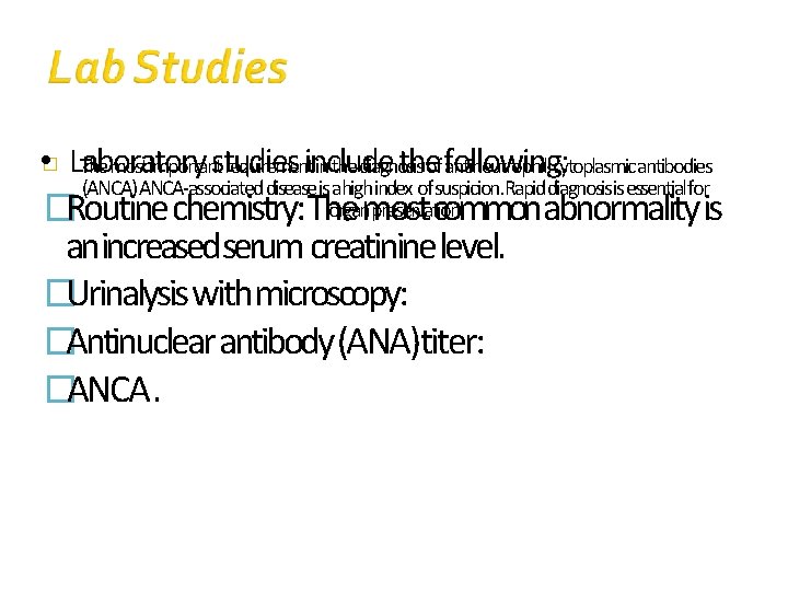  • � Laboratory studies theof following: The most important requirementinclude in the diagnosis
