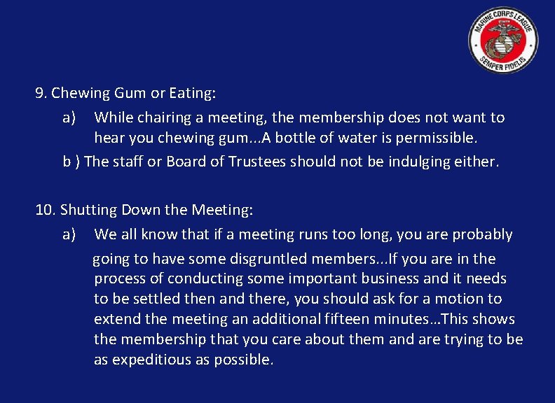 9. Chewing Gum or Eating: a) While chairing a meeting, the membership does not
