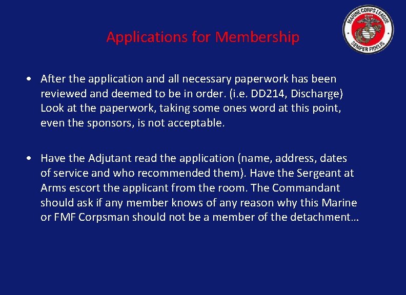 Applications for Membership • After the application and all necessary paperwork has been reviewed