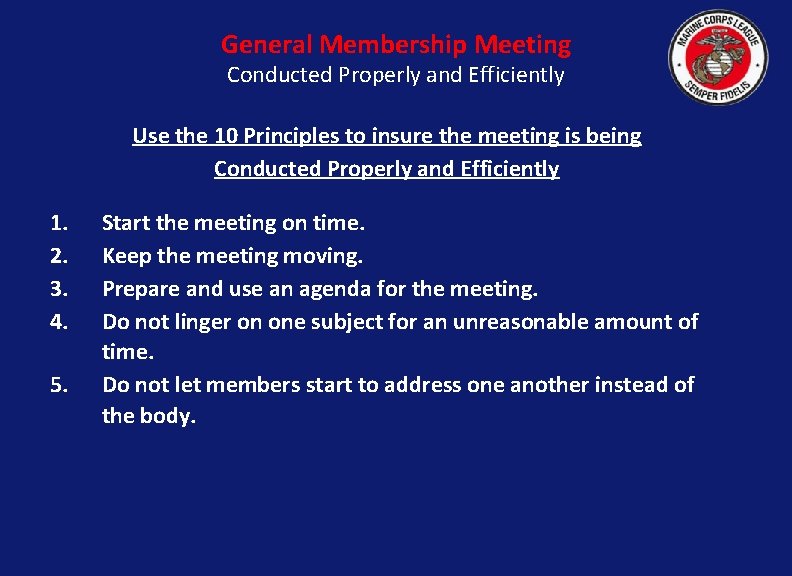 General Membership Meeting Conducted Properly and Efficiently Use the 10 Principles to insure the