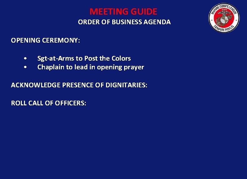 MEETING GUIDE ORDER OF BUSINESS AGENDA OPENING CEREMONY: • • Sgt-at-Arms to Post the