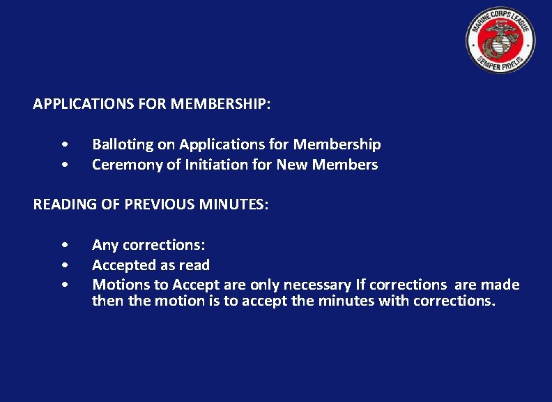 APPLICATIONS FOR MEMBERSHIP: • • Balloting on Applications for Membership Ceremony of Initiation for