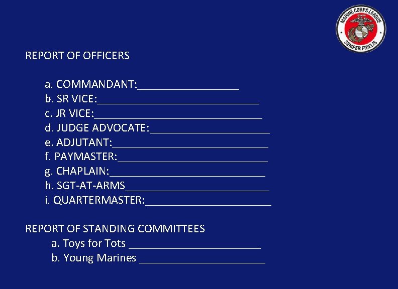REPORT OF OFFICERS a. COMMANDANT: _________ b. SR VICE: ______________ c. JR VICE: ______________