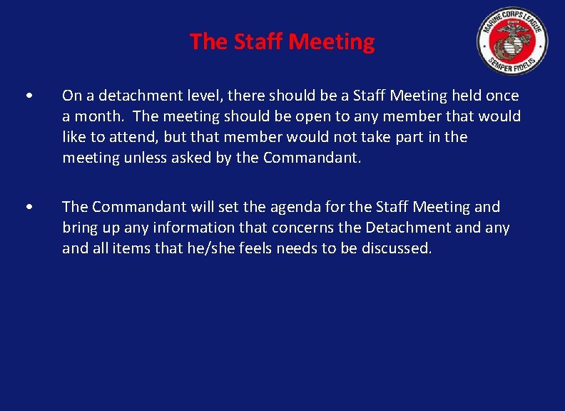 The Staff Meeting • On a detachment level, there should be a Staff Meeting