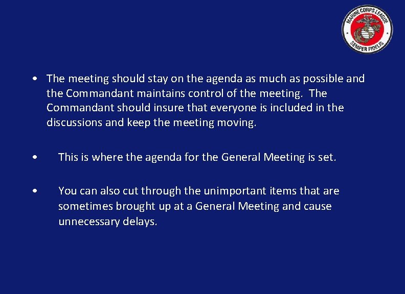  • The meeting should stay on the agenda as much as possible and