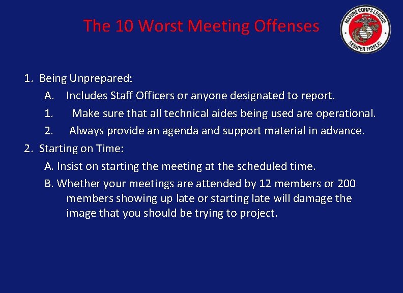 The 10 Worst Meeting Offenses 1. Being Unprepared: A. Includes Staff Officers or anyone