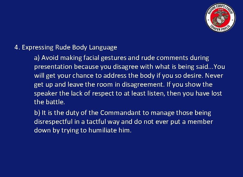 4. Expressing Rude Body Language a) Avoid making facial gestures and rude comments during