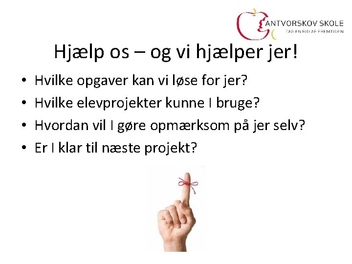 Hjælp os – og vi hjælper jer! • • Hvilke opgaver kan vi løse