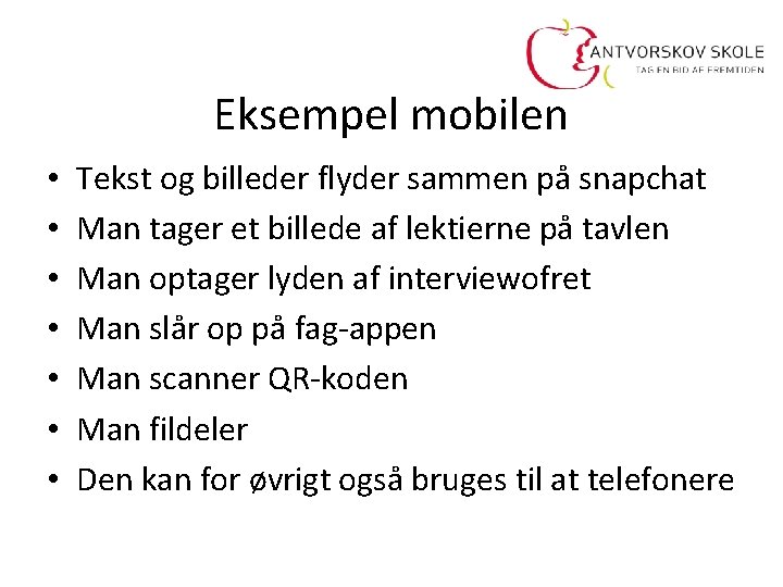 Eksempel mobilen • • Tekst og billeder flyder sammen på snapchat Man tager et