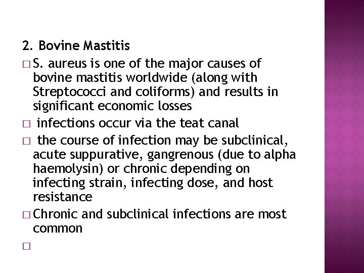 2. Bovine Mastitis � S. aureus is one of the major causes of bovine