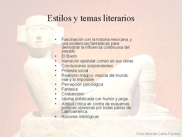 Estilos y temas literarios • • • Fascinación con la historia mexicana, y usa Estilos y temas literarios • • • Fascinación con la historia mexicana, y usa
