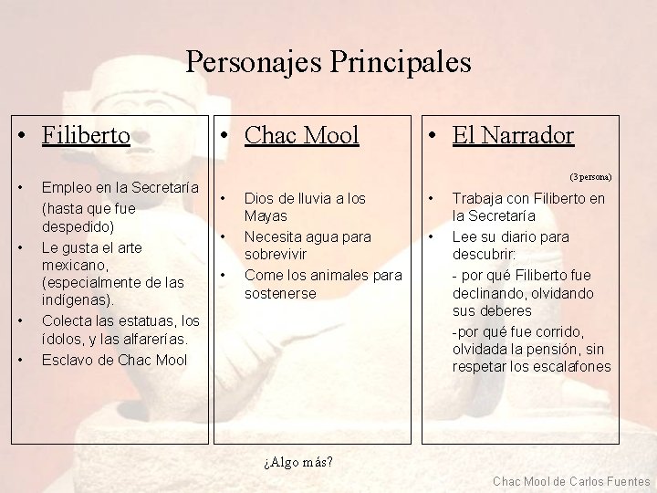 Personajes Principales • Filiberto • • Empleo en la Secretaría (hasta que fue despedido) Personajes Principales • Filiberto • • Empleo en la Secretaría (hasta que fue despedido)