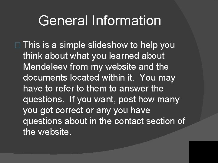 General Information � This is a simple slideshow to help you think about what General Information � This is a simple slideshow to help you think about what
