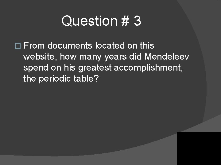 Question # 3 � From documents located on this website, how many years did Question # 3 � From documents located on this website, how many years did