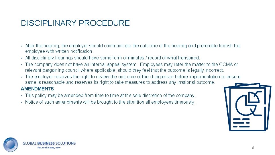 8 DISCIPLINARY PROCEDURE • After the hearing, the employer should communicate the outcome of