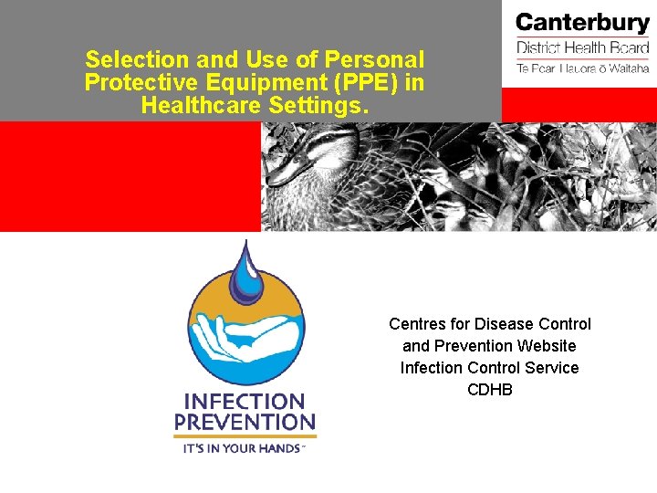Selection and Use of Personal Protective Equipment (PPE) in Healthcare Settings. Centres for Disease