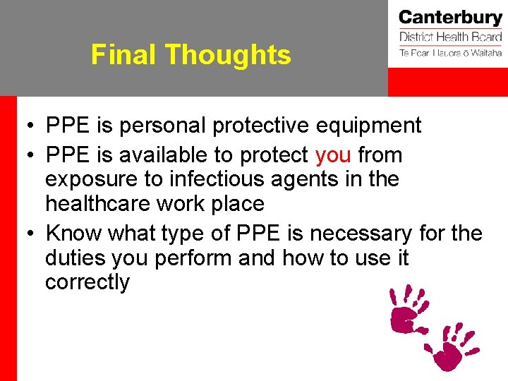 Final Thoughts • PPE is personal protective equipment • PPE is available to protect