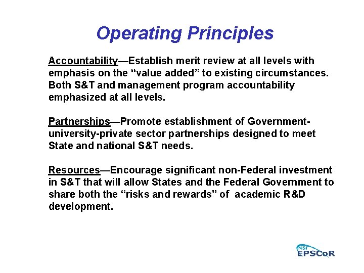 Operating Principles Accountability—Establish merit review at all levels with emphasis on the “value added”