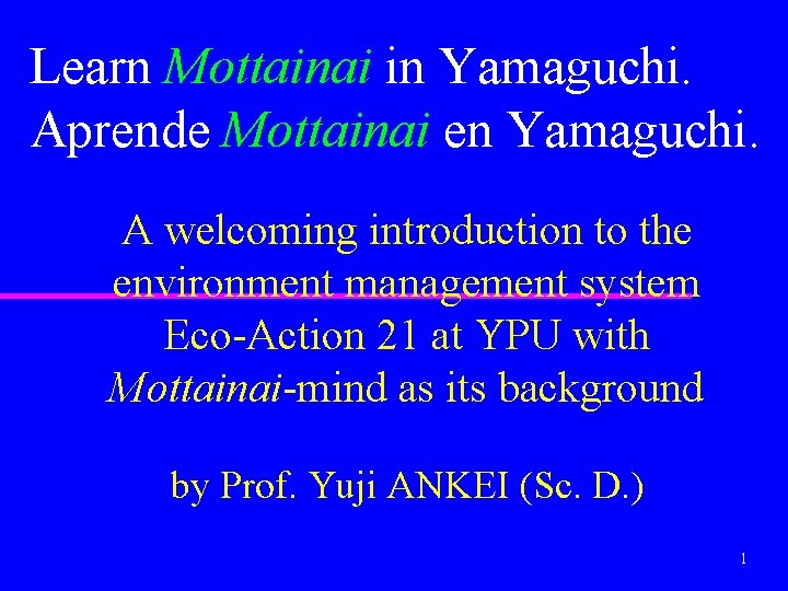 Learn Mottainai in Yamaguchi. Aprende Mottainai en Yamaguchi. A welcoming introduction to the environment