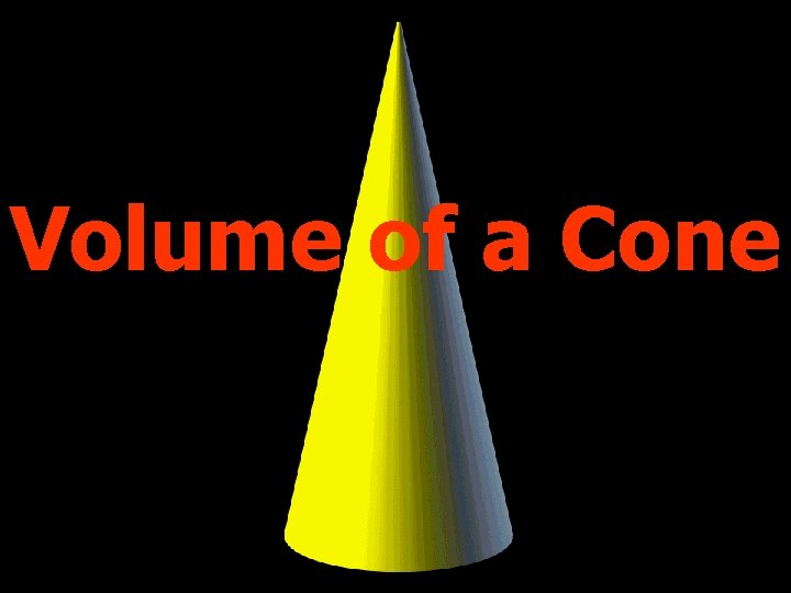 Volume of a Cone © T Madas 