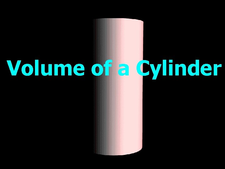 Volume of a Cylinder © T Madas 
