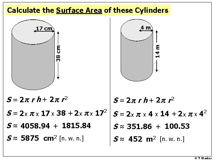 Calculate the Surface Area of these Cylinders 38 cm S = 2π r h