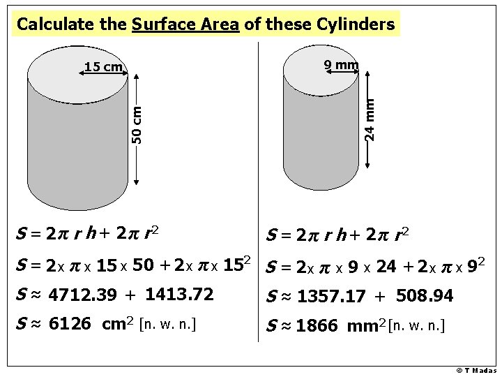 Calculate the Surface Area of these Cylinders 50 cm S = 2π r h