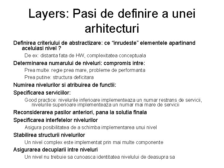 Layers: Pasi de definire a unei arhitecturi Definirea criteriului de abstractizare: ce “inrudeste” elementele