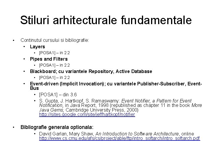 Stiluri arhitecturale fundamentale • Continutul cursului si bibliografie: • Layers • [POSA 1] –