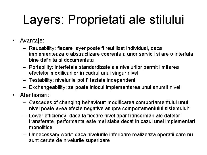 Layers: Proprietati ale stilului • Avantaje: – Reusability: fiecare layer poate fi reutilizat individual,