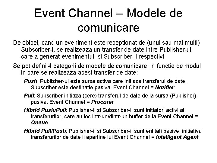 Event Channel – Modele de comunicare De obicei, cand un eveniment este receptionat de