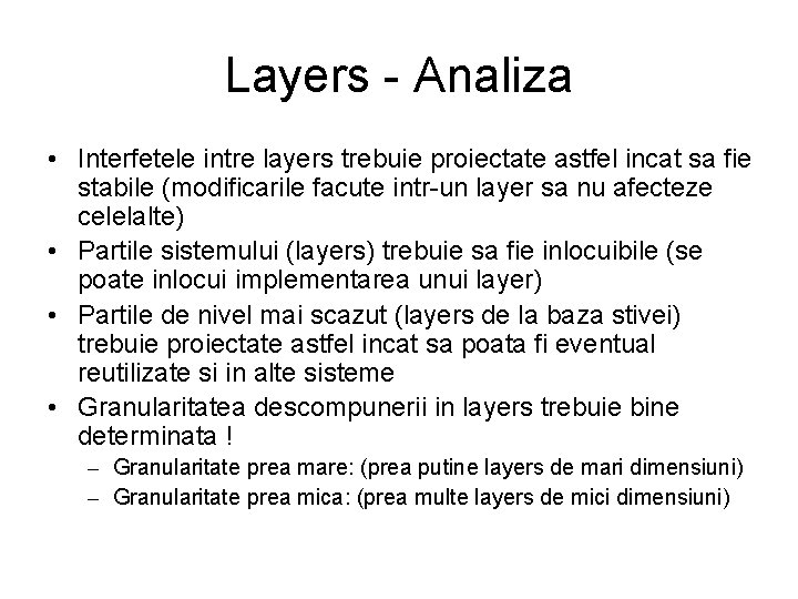 Layers - Analiza • Interfetele intre layers trebuie proiectate astfel incat sa fie stabile