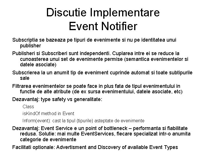 Discutie Implementare Event Notifier Subscriptia se bazeaza pe tipuri de evenimente si nu pe