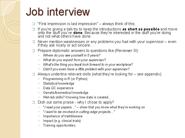 Job interview “First impression is last impression” – always think of this. � If