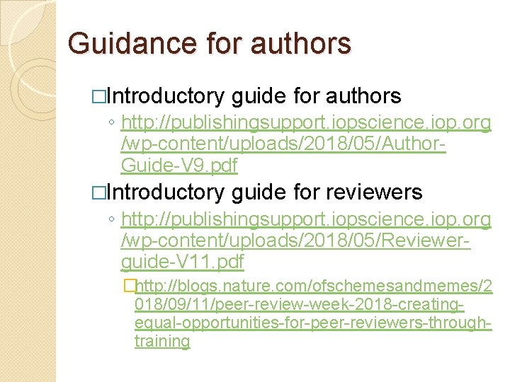 Guidance for authors �Introductory guide for authors ◦ http: //publishingsupport. iopscience. iop. org /wp-content/uploads/2018/05/Author.