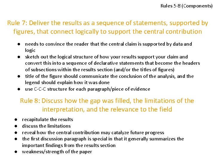 Rules 5 -8 (Components) Rule 7: Deliver the results as a sequence of statements,